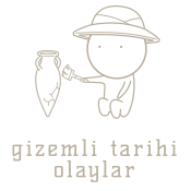 Gizemli Tarihi Olaylar